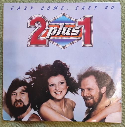 Easy Come, Easy Go ,,2 plus 1,,