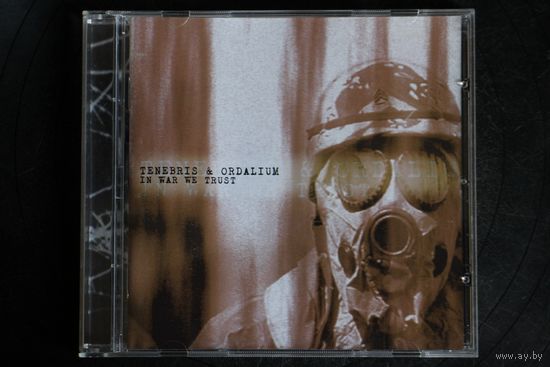 Tenebris & Ordalium – In War We Trust (2006, Split, CD)