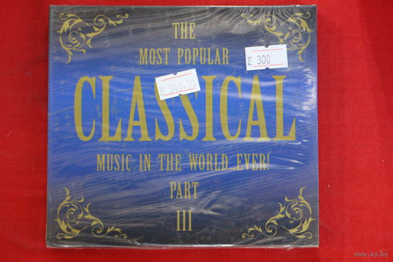 Various – The Most Popular Classical Music In The World...Ever! Part III (2008, 2xCD)