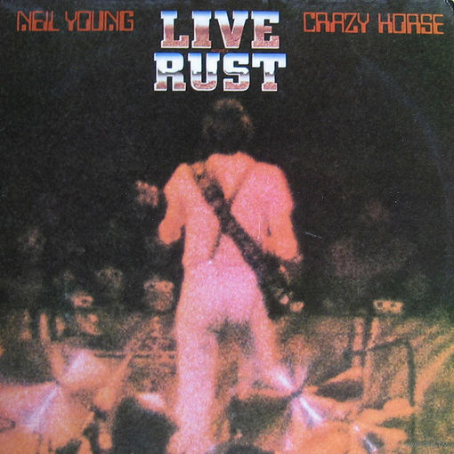 Neil Young & Crazy Horse – Live Rust, 2LP, USA 1979
