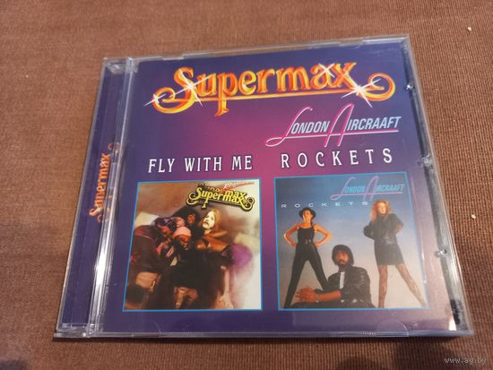 Supermax - Fly With Me. London Aircraaft. Rockets (CD)