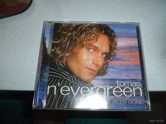 TOMAS- N EVERGREEN - SINCE YOU VE  BEEN GONE --2003 -