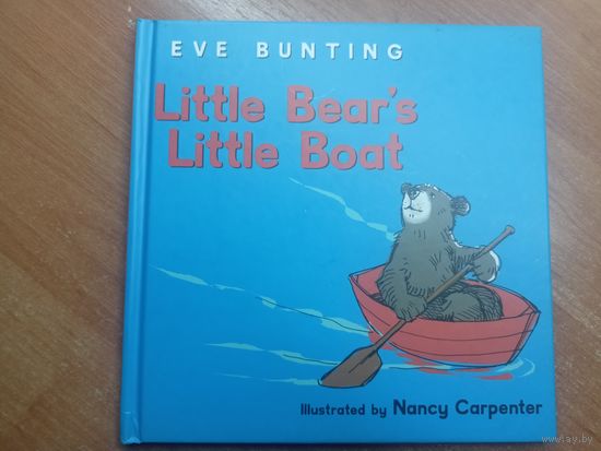 Eve Bunting "Little Bear`s Little Boat"