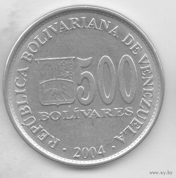 БОЛИВАРИАНСКАЯ РЕСПУБЛИКА ВЕНЕСУЭЛА. 500 БОЛИВАРОВ 2004