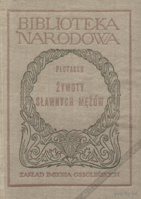 PLUTARCH z CHERONEI. Zywoty slawnych mezow