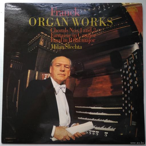 LP Franck, Milan Slechta – Organ Works (Chorals Nos. 1 And 2 / Fantaisie In C Major / Final In B Flat Major) (1982)