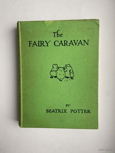 The Fairy Caravan by Beatrix Potter.