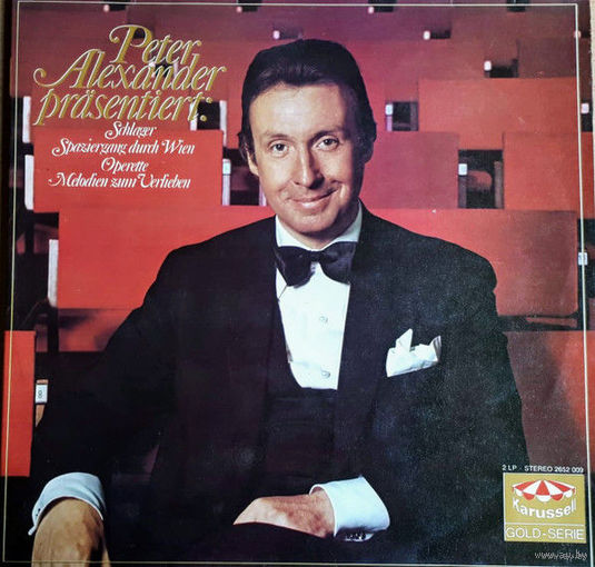 Peter Alexander – Peter Alexander Prasentiert: Schlager, Spaziergang Durch Wien, Operette, Melodien Zum Verlieben