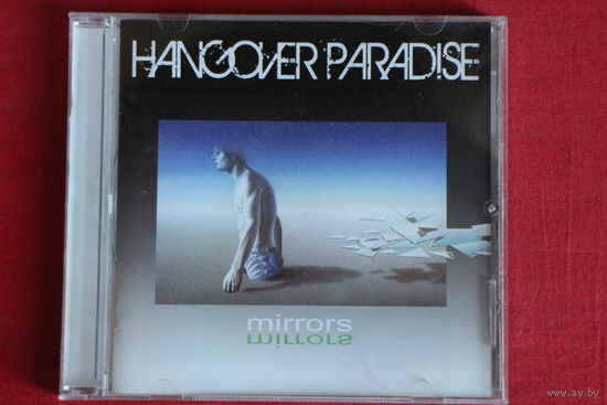 Hangover Paradise - Mirrors (2013, CD)