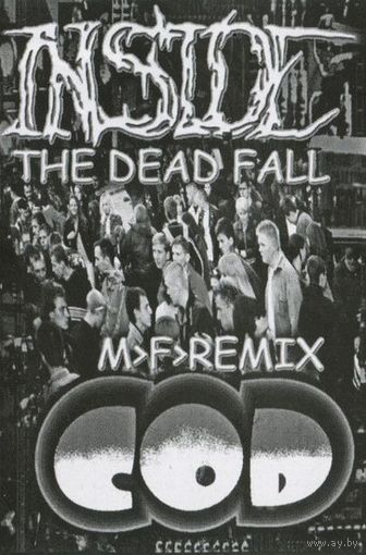 Inside / COD "The Dead Fall / M>F>Remix" кассета