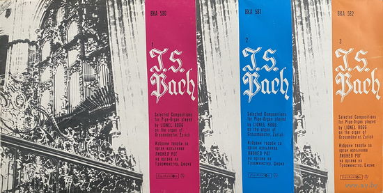 Lionel Rogg, J. S. Bach (И.С. Бах) – Selected Compositions For Pipe Organ - #1,#2,#3 - 3LP 1970,71