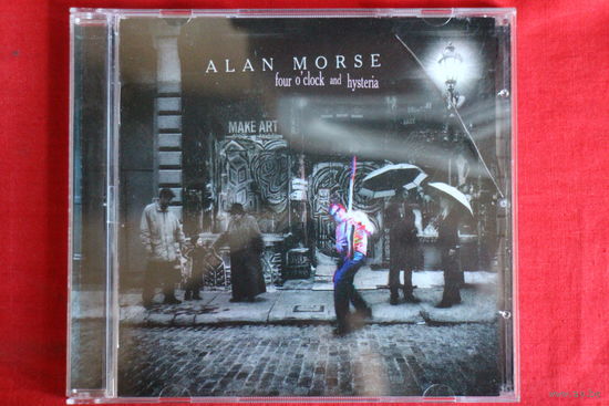 Alan Morse – Four O' Clock And Hysteria (2007, CD)