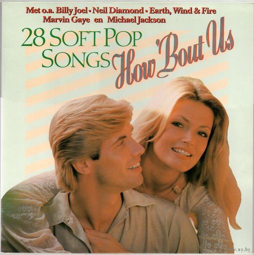 2LP How 'Bout Us: 28 Soft Pop Songs (Michael Jackson, Santana, Marvin Gaye, Billy Joel, Earth, Wind & Fire, Fleetwood Mac, The Stylistics, The Jacksons, Styx, Kansas, Neil Diamond, Janis Ian і іншыя)