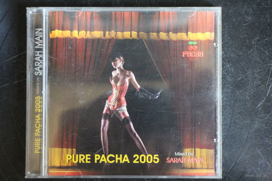Sarah Main – Pure Pacha 2005 (2005, CD)