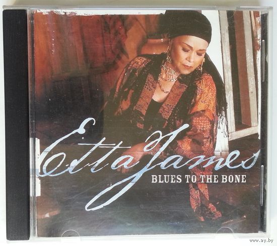 CD Etta James – Blues To The Bone (2004) Electric Blues, Chicago Blues