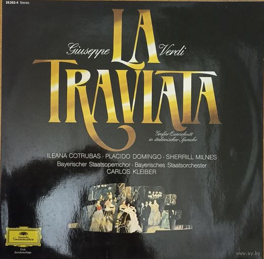 Giuseppe Verdi - Carlos Kleiber, Ileana Cotrubas, Placido Domingo, Sherrill Milnes, Bayerisches Staatsorchester – La Traviata Querschnitt
