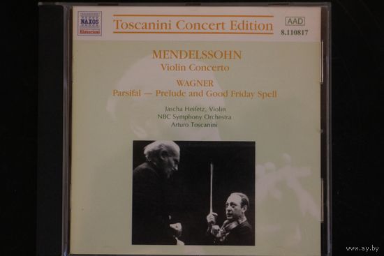Mendelssohn / Wagner, Jascha Heifetz, NBC Symphony Orchestra, Arturo Toscanini – Violin Concerto / Parsifal - Prelude And Good Friday Spell (1998, CD)
