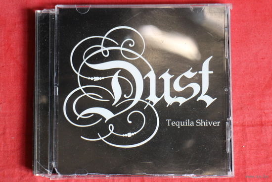 Dust - Tequila Shiver (2014, CD)