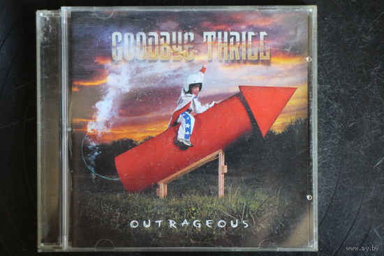 Goodbye Thrill – Outrageous (2010, CD)