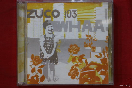 Zuco 103 – WHAA! (2005, CD)