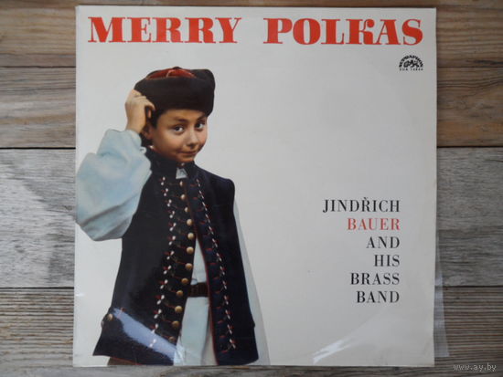 И. Бауер и его духовой оркестр - Merry Polkas - Supraphon, Чехословакия - 1967 г.