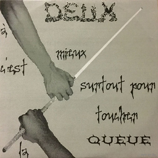 Deux "A Deux C'est Mieux Surtout Pour Toucher La Queue" CDr