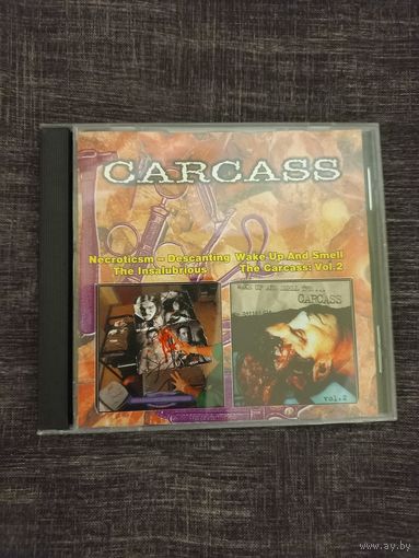 Carcass - Necroticsm - Descanting. The Insalubrious. Wake Up And Smell. The Carcass Vol.2 (CD)