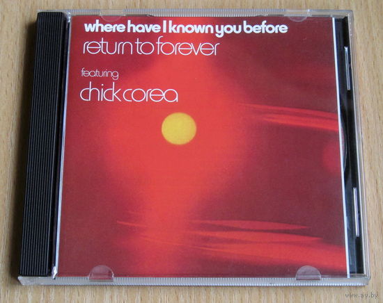 Return To Forever featuring Chick Corea - Where Have I Known You Before (1974, Audio CD, jazz rock)