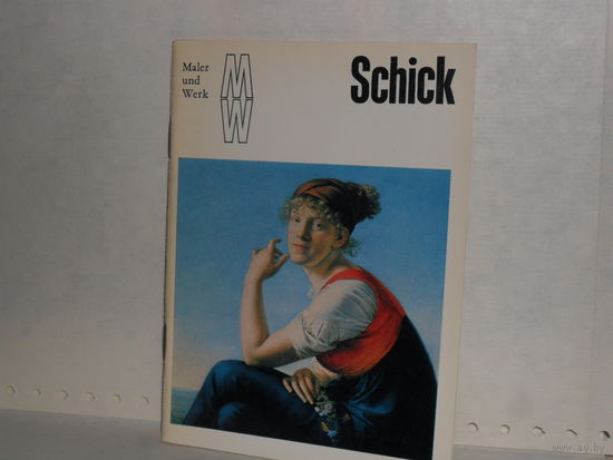 Schick. Verlag der Kunst. Dresden 1984. Maler und Werk (MW).
