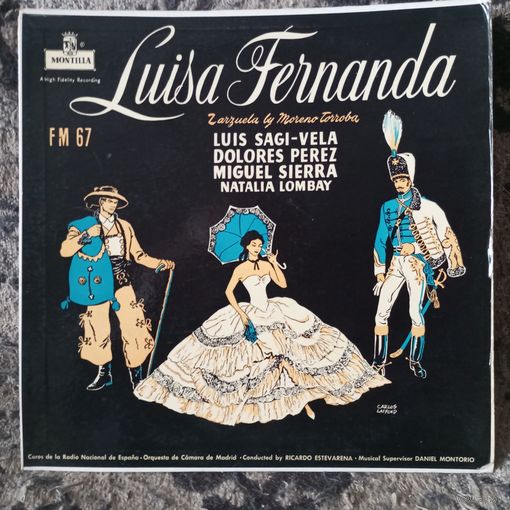 Luis Sagi-Vela, Dolores Perez, Miguel Sierra, Natalia Lombay; Мадридский Хор и камерный орк., дир. R. Estevarena - Федерико Морено Торроба. Луиза Фернанда (сарсуэла в 3-х актах)- Montilla,USA-1961 г.