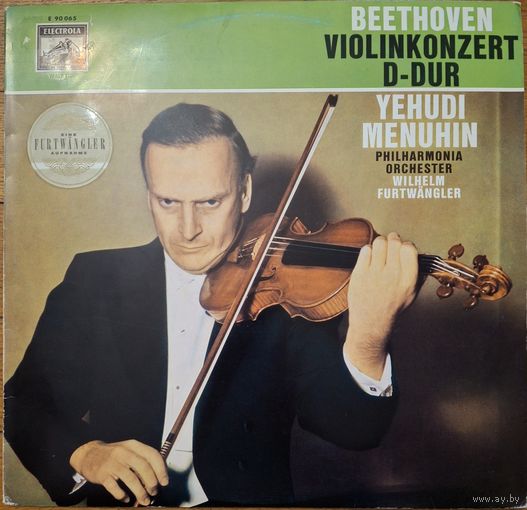 Beethoven - Yehudi Menuhin / Philharmonia Orchestra / Wilhelm Furtwangler – Violinkonzert D-Dur Op. 61