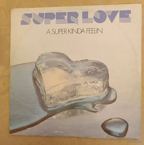 Super Love - A super kinda feelin