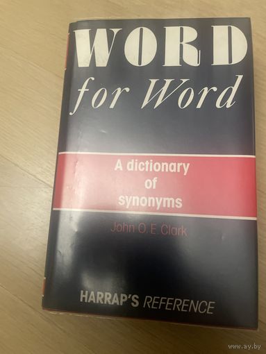 John O.E. Clark. A dictionary of synonyms
