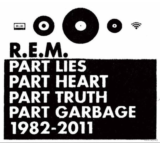 R.E.M. Part Lies Part Heart Part Truth Part Garbage 1982 - 2011