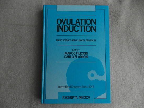 Ovulation Induction: Basic Science and Clinical Advances. 1994 г.Индукция овуляции: фундаментальные научные и клинические достижения : Материалы симпозиума по индукции овуляции. 1994 г.
