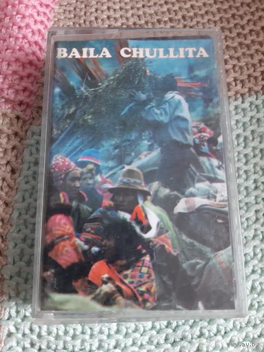 Кассета BAILA CHULLITA.