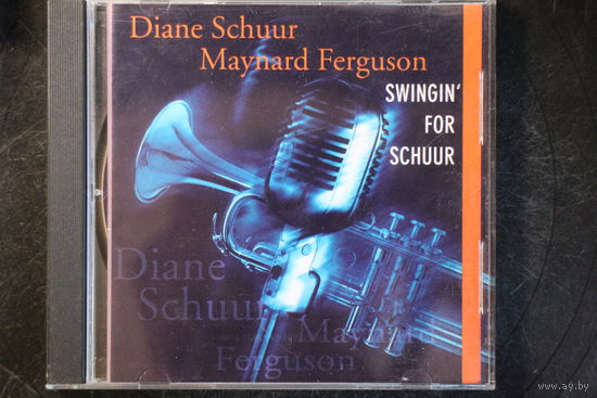 Diane Schuur, Maynard Ferguson – Swingin' For Schuur (2001, CD)