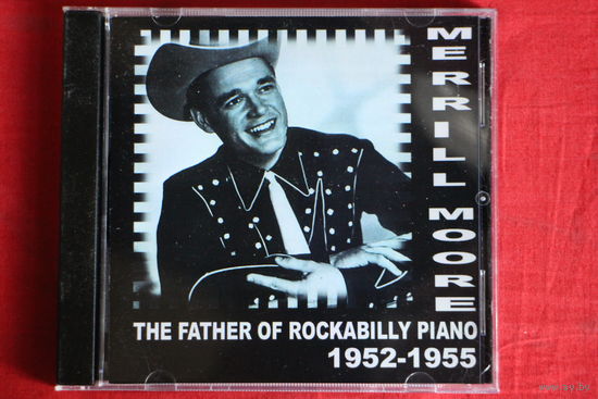 Merrill Moore - The Father Of Rockabilly Piano 1952-1955 (CDr)