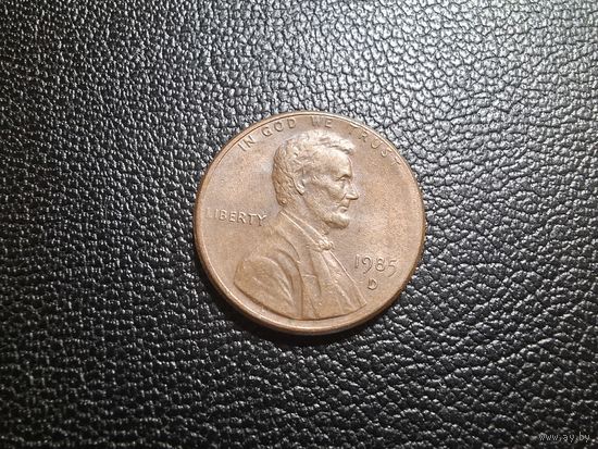 США 1 цент 1985 Цент Линкольна "D" - Денвер