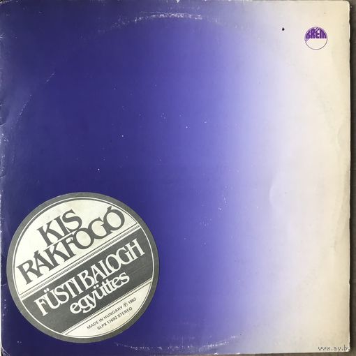 Kis Rakfogo - Fusti Balogh Egyuttes
