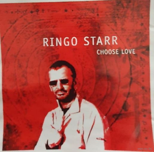Ringo Starr,"Choose Love",2005,Russia.Отличный диск!!