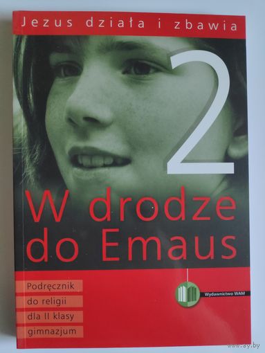 W drodze do Emaus 2. Jezus dziala i zbawia. (на польском)