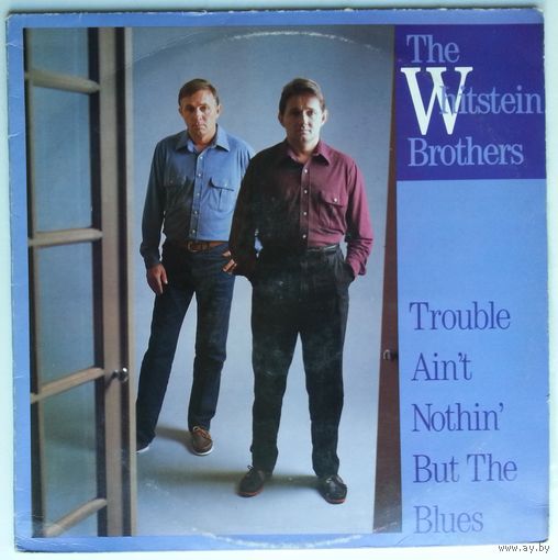 LP The Whitstein Brothers – Trouble Ain't Nothin' But The Blues (1987) Folk, World, & Country, Country