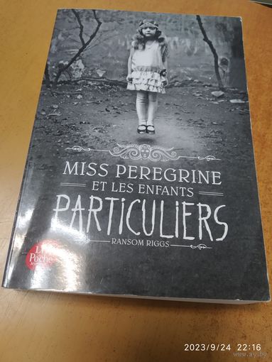 MISS PEREGRINE ET LES ENFANTS PARTICULIERS. Tome 1 / RANSOM RIGGS.(а)