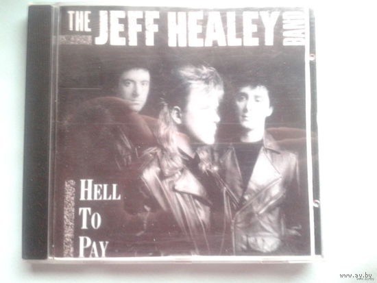 Продажа коллекции. THE JEFF HEALEY BAND	Hell To Pay