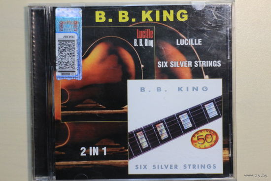 B.B. King – Lucille / Six Silver Strings (CD)