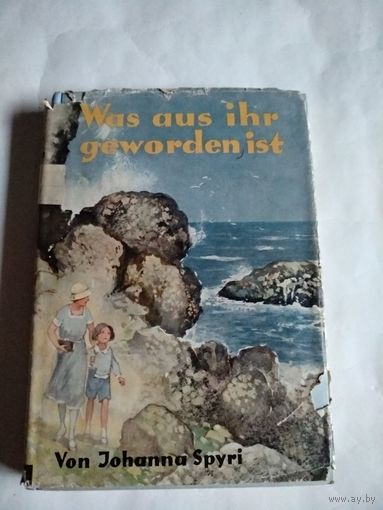 Johanna Spyri. Was aus ihr geworden ist.Printed in Germany.1937.На немецком языке.Готический шрифт.