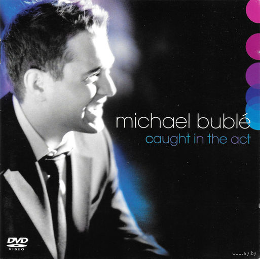 Michael Buble Caught In The Act