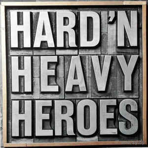 Hard 'n Heavy Heroes