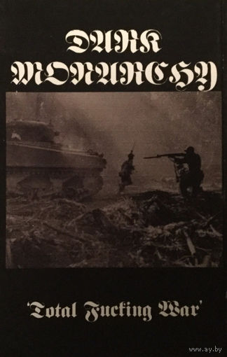 Dark Monarchy "Total Fucking War" кассета
